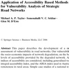 Taylor, M., Sekhar, S., & D'Este, G. (2006). Application of Accessibility Based Methods for Vulnerability Analysis of Strategic Road Networks Networks and Spatial Economics, 6 (3-4), 267-291